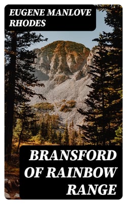 Bransford of Rainbow Range - Originally Published under the title of Bransford in Arcadia, or, The Little Eohippus