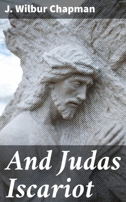And Judas Iscariot - Together with other evangelistic addresses