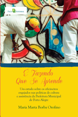 É fazendo que se aprende - Um estudo sobre os oficineiros engajados nas políticas de cultura e assistência da Prefeitura Municipal de Porto Alegre