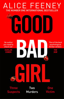 Good Bad Girl - The gripping, twisty thriller from the million copy bestselling author