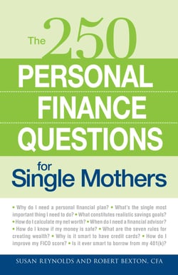 250 Personal Finance Questions for Single Mothers - Make and Keep a Budget, Get Out of Debt, Establish Savings, Plan for College, Secure Insurance