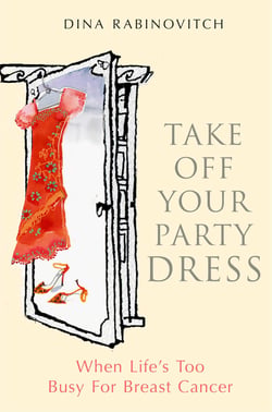Take off Your Party Dress - When Life's Too Busy for Breast Cancer