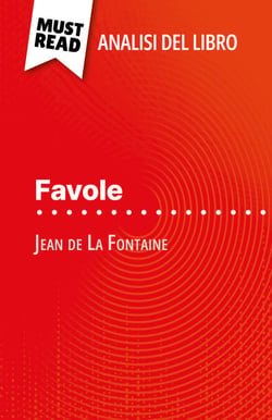 Favole di Jean de La Fontaine (Analisi del libro) - Analisi completa e sintesi dettagliata del lavoro