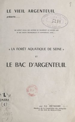 La "forêt aquatique" de Seine et le bac d'Argenteuil - Un aspect local des moyens de transport au Moyen Âge et des droits seigneuriaux s'y rapportant