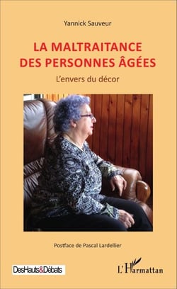 La maltraitance des personnes âgées - L'envers du décor