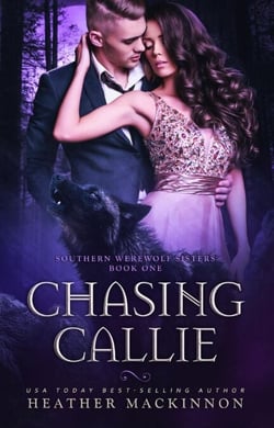 Chasing Callie - Southern Werewolf Sisters, #1