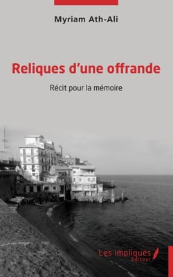 Reliques d'une offrande - Récit pour la mémoire