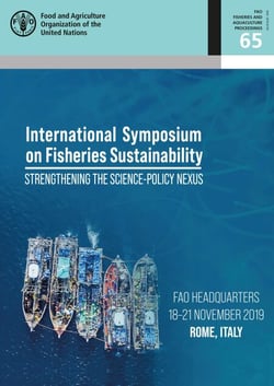 Proceedings of the International Symposium on Fisheries Sustainability: Strengthening the Science-Policy Nexus: FAO Headquarters, 18–21 November 2019, Rome, Italy