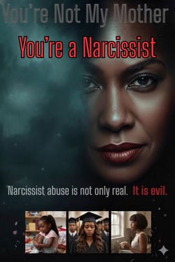 You're Not My Mother, You're a Narcissist