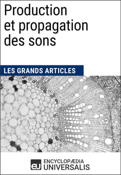 Production et propagation des sons - Les Grands Articles d'Universalis
