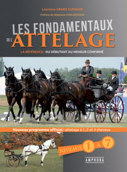 Les Fondamentaux de l'attelage - La référence : du débutant au meneur confirmé