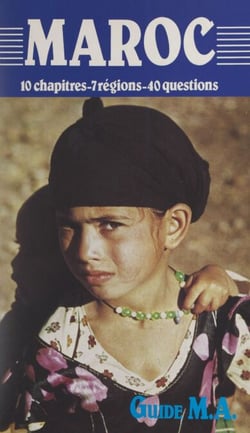 Maroc - En 10 chapitres, 7 régions, 40 questions