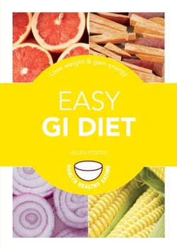 Easy GI Diet - Use the Glycaemic Index to Lose Weight and Gain Energy