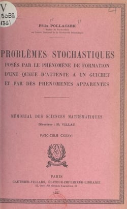 Problèmes stochastiques - Posés par le phénomène de formation d'une queue d'attente à un guichet et par des phénomènes apparentés