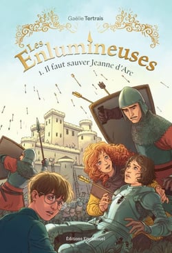 Les Enlumineuses - Il faut sauver Jeanne d’Arc