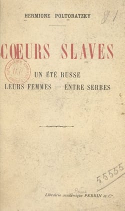 Cœurs slaves - Un été russe. Leurs femmes. Entre Serbes