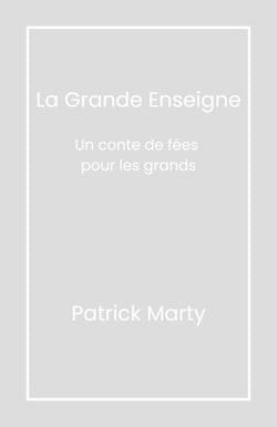 La Grande Enseigne - Un conte de fées pour les grands