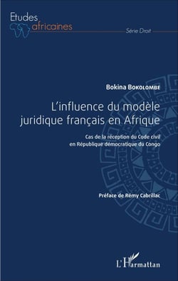 L'influence du modèle juridique français en Afrique - Cas de la réception du Code civil en république démocratique du Congo