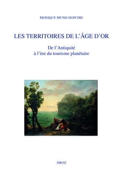 Les territoires de l'âge d'or - De l'Antiquité à l'ère du tourisme planétaire