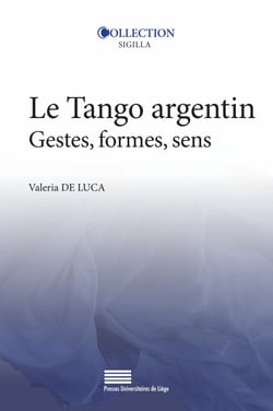 Le Tango argentin - Gestes, formes, sens