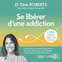 Se libérer d'une addiction - 6 séances d'audio hypnose