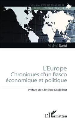 L'Europe - Chronique d'un fiasco économique et politique