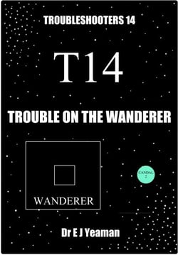 Trouble on the Wanderer  (Troubleshooters 14)