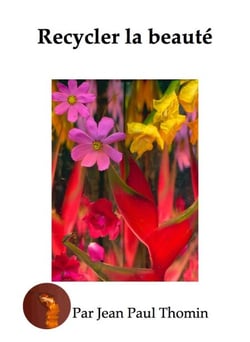Recycler la beauté - Quand les fleurs poussent dans les poubelles