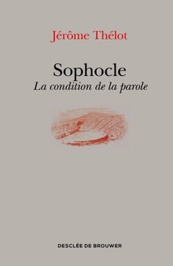Sophocle - La condition de la parole