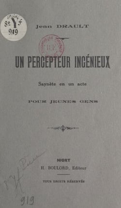 Un percepteur ingénieux - Saynète en un acte, pour jeunes gens