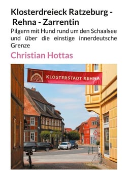 Klosterdreieck Ratzeburg - Rehna - Zarrentin - Pilgern mit Hund rund um den Schaalsee und über die einstige innerdeutsche Grenze