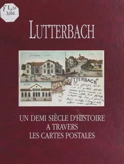 Lutterbach - Un demi siècle d'histoire à travers les cartes postales