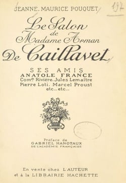 Le salon de Madame Arman de Caillavet - Ses amis : Anatole France, Comdt Rivière, Jules Lemaître, Pierre Loti, Marcel Proust, etc.