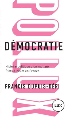 Démocratie - Histoire politique d'un mot aux États-Unis et en France