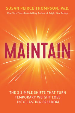 Maintain - The 3 Simple Shifts that Turn Temporary Weight Loss into Lasting Freedom