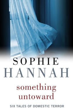 Something Untoward - Six Tales of Domestic Terror from the bestselling author of Haven't They Grown?