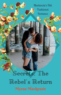 Secrets: The Rebel's Return - The Secrets Duo, #1