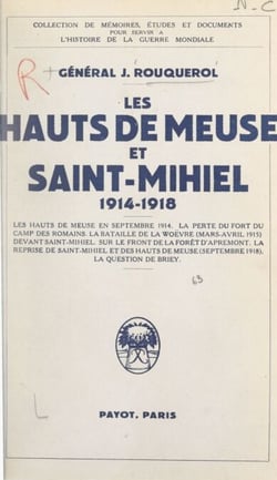 Les hauts de Meuse et Saint-Mihiel, 1914-1918 - Avec sept croquis