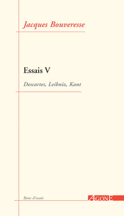 Essais V - Descartes, Leibniz, Kant