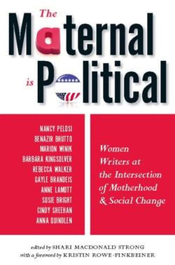 The Maternal Is Political - Women Writers at the Intersection of Motherhood and Social Change