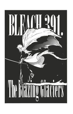 Bleach - T45 - Chapitre 391 - The Blazing Glaciers