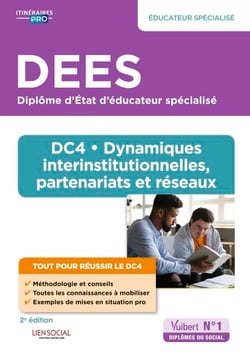 DEES - DC4 Dynamiques interinstitutionnelles, partenariats et réseaux : Diplôme d'État d'Éducateur spécialisé - Diplôme d'État d'Éducateur spécialisé DEES