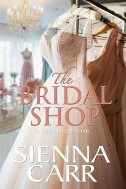 The Bridal Shop - The Rose Sisters, #1