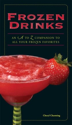 Frozen Drinks - An A to Z Guide to All Your Frozen Favorites