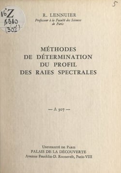 Méthodes de détermination du profil des raies spectrales - Conférence donnée au Palais de la Découverte le 11 avril 1964