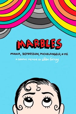 Marbles: Mania, Depression, Michelangelo and Me