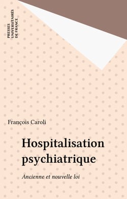 Hospitalisation psychiatrique - Ancienne et nouvelle loi