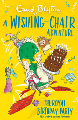 A Wishing-Chair Adventure: The Royal Birthday Party - Colour Short Stories