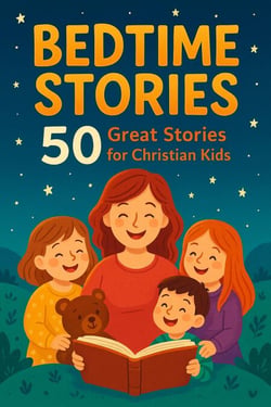 50 Great Stories  For Christian Kids - Bedtime Stories For Kids, #1