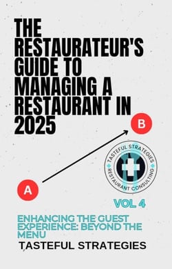 Enhancing the Guest Experience:  Beyond the Menu - The Restauratuer's Guide to Managing a Restaurant in 2025, #4